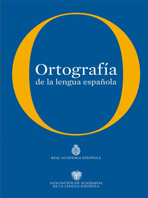 Title details for Ortografía de la lengua española by Real Academia Española - Wait list